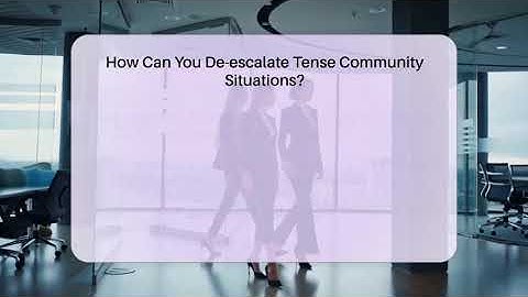 How Can You De-escalate Tense Community Situations? - Everyday-Networking