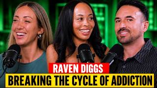 Breaking the Cycle of Addiction | Raven Diggs | Episode 103