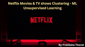 Netflix Movies & TV shows Clustering - ML Unsupervised Learnin #capstoneproject #project