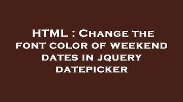 HTML : Change the font color of weekend dates in jquery datepicker