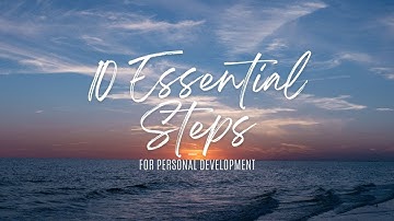 10 Essential Steps for Personal Development
