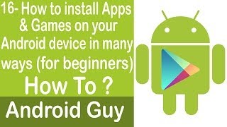 How to install Apps & Games on your Android device in many ways ? screenshot 4