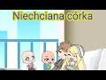 Niechciana córka part #1||Gacha Life