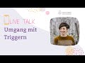 Umgang mit Triggern | Live Talk