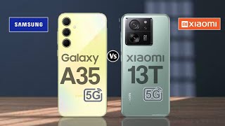 Samsung Galaxy A35 5g Vs Xiaomi 13T 5g