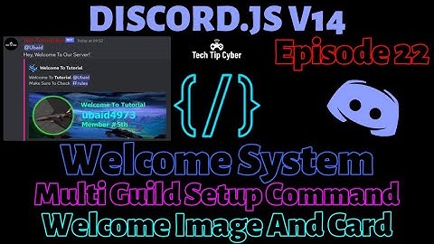 How To Make Discord.JS V14 Bot | Episode 22 - Welcome System Multi Guild(Card 1) | Tech Tip Cyber