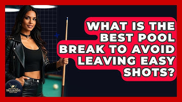 What Is The Best Pool Break To Avoid Leaving Easy Shots? - Billiards Hustlers