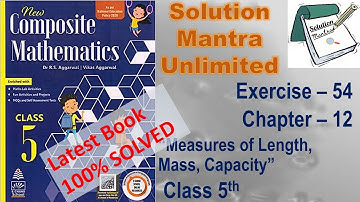 Exercise 54 /Chapter 12/ Measurement/class 5 RS Aggarwal/complete solution new composite mathematics