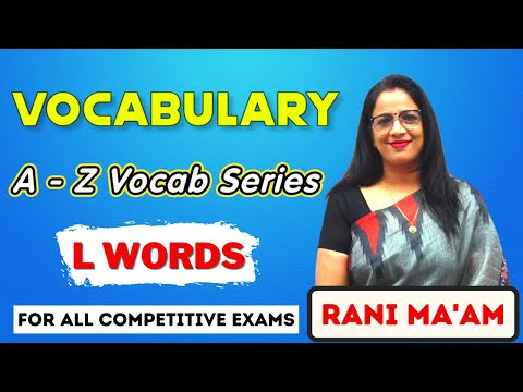 ಶಬ್ದಕೋಶ A - Z ಸರಣಿ || ಎಲ್ ಪದಗಳು || ಸಮಾನಾರ್ಥಕ ಮತ್ತು ಆಂಟೋನಿಮ್ಸ್ || ಶಬ್ದಕೋಶ || ರಾಣಿ ಮೇಡಮ್ ಜೊತೆ ಇಂಗ್ಲೀಷ್