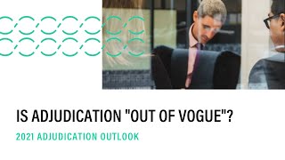 Is adjudication  out of vogue?