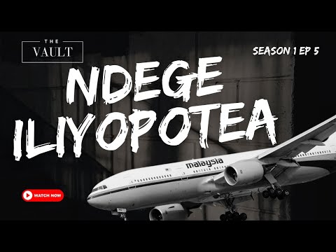 Ujasusi Na Upotevu Wa Ndege Ya Malaysia THE VAULT S01E05