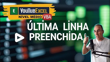 Última Linha Preenchida / Excel + VBA RÁPIDO e FÁCIL.