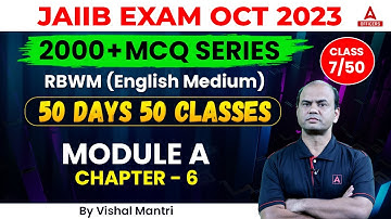 JAIIB October 2023 | JAIIB RBWM English Medium | 50 Days 50 Classes | Module A Chapter 6 | Class 7