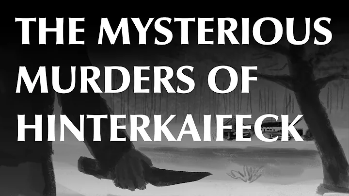 The Mysterious Murders of Hinterkaifeck