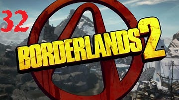Borderlands 2 Walkthrough Part 32 - Don