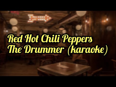 Видео: Red Hot Chili Peppers - The Drummer (karaoke)