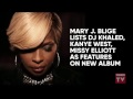 Kanye West, Missy Elliott, DJ Khaled Tapped As Features on Mary J. Blige's New Album | News Flash