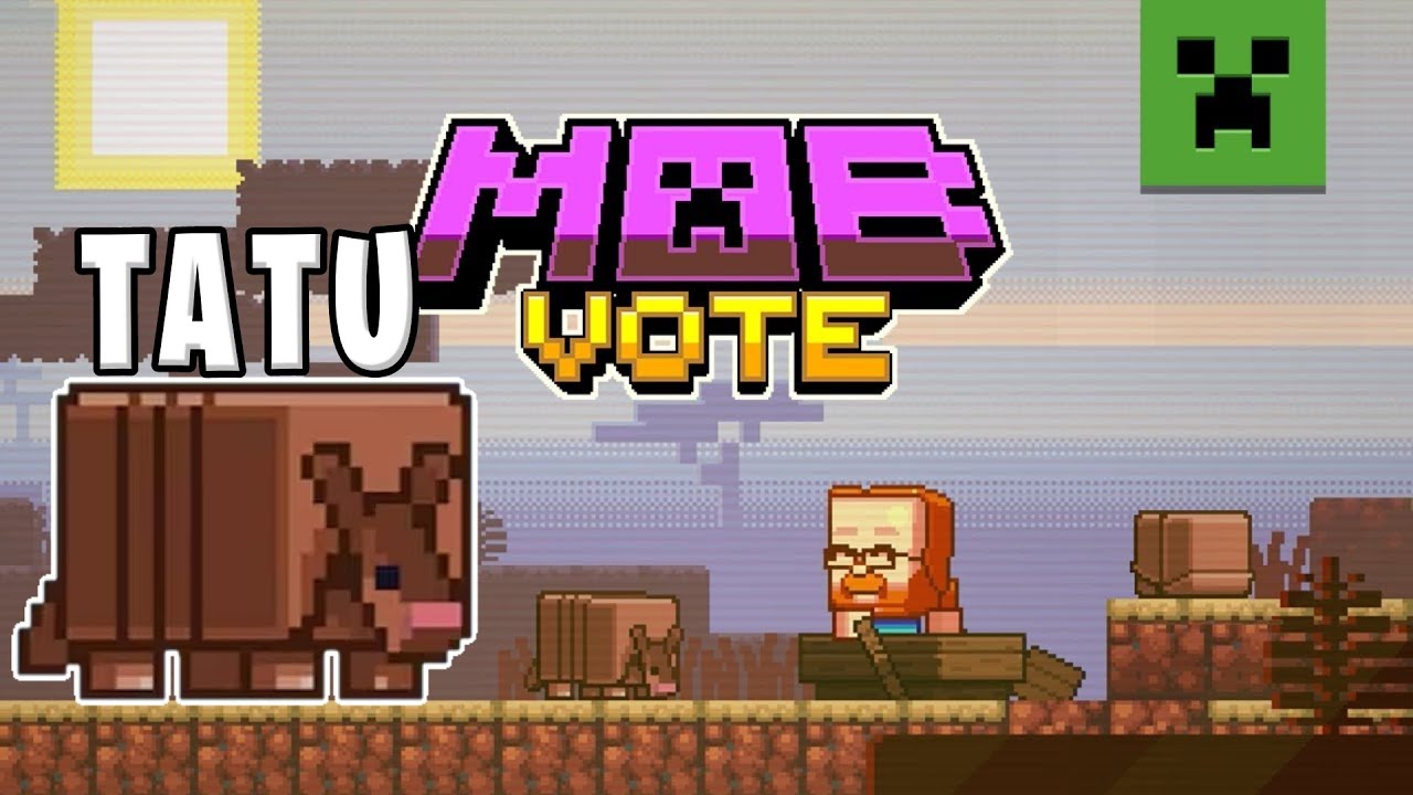 Tatu ganhou o mob vote, parabéns aos arrombados da mojang e a comunidade  fudida de minecraft