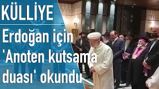 Cumhurbaşkanı Erdoğan için 'Anoten kutsama duası' okundu Resimi
