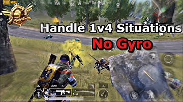 How To Handle 1v4 Situation With No Gyroscope | BEST NO GYRO CLOSE RANGE TIPS & TRICKS | PUBG Mobile