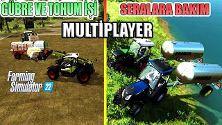 SERALARA BAKIM VE GÜBRE TOHUM İŞİ | FS 22 | MULTİPLAYER | BÖLÜM 3