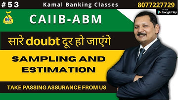 #53 CAIIB ABM 13 16 1 Sampling and Estimation  PART 3Kamal Sir