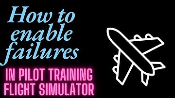 How to enable failures in Pilot Training Flight Simulator | video game | tutorial
