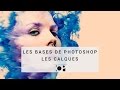 Tuto Photoshop [1/8] : Découvrir les calques (en partant de zéro)