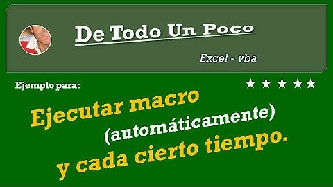 Ejecutar una macro automáticamente cada cierto tiempo.