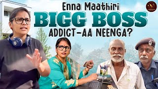Enna Maathiri Bigg Boss Addict-Aa Neenga? Life Of A Bigg Boss Addict Vinodhini Unofficial