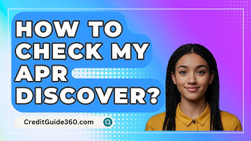 How To Check My APR Discover? - CreditGuide360.com