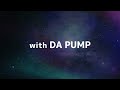 【コラボ集】with  DA PUMP【メドレー】