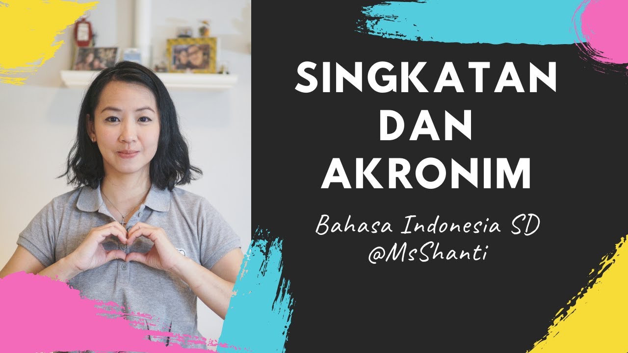 BAHASA INDONESIA SD: SINGKATAN DAN AKRONIM