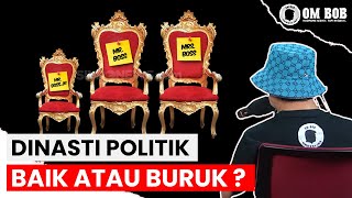 Dinasti Politik. Baik Atau Buruk?