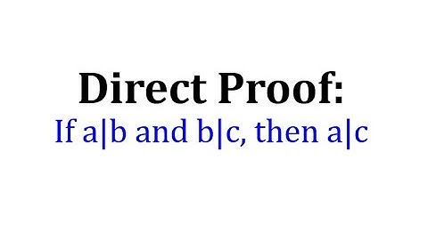 Direct Proof:  If a|b and b|c, then a|c