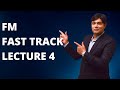FM FAST TRACK LECTURE 4