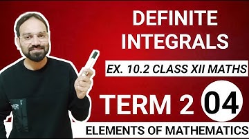 Exercise 10.2 Class 12 maths elements of mathematics definite integration term 2