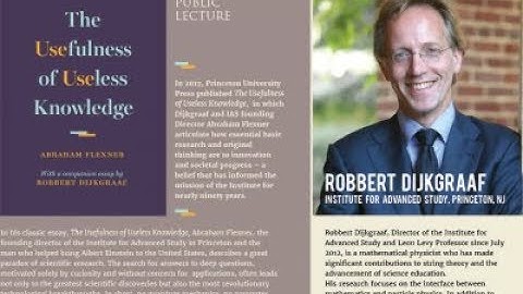 The Usefulness of Useless Knowledge By Robbert Dijkgraaf - followed by a panel discussion