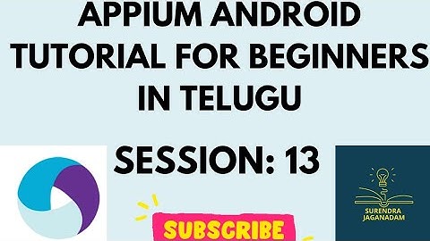 Session 13: Mobile Automation Testing using APPIUM in Telugu | APPIUM for Beginners