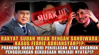 THE PUBLIC IS FED UP WITH THE FEBRIE CASE, PRABOWO MUST ACT IF HE DOESN'T WANT TO BE BROUGHT DOWN...