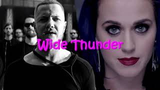 Wide Thunder (Mixed Mashup) - Katy Perry \& Imagine Dragons