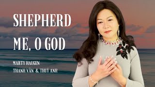 Psalm 23 - Shepherd Me, O God.  Marty Haugen  |  Thanh Vân & Thuý Anh