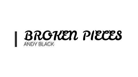 Andy Black - Broken Pieces (lyrics)