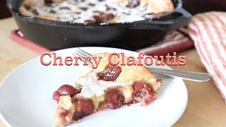 Quick & Dirty: Cherry Clafoutis! Simple, Fast and Easy Dessert, Breakfast or Brunch Dish for a Crowd