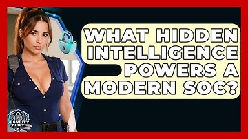 What Hidden Intelligence Powers A Modern SOC? - SecurityFirstCorp.com