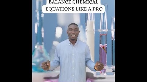 BALANCING OF CHEMICAL EQUATIONS (USING INSPECTION/TRIAL AND ERROR METHOD)