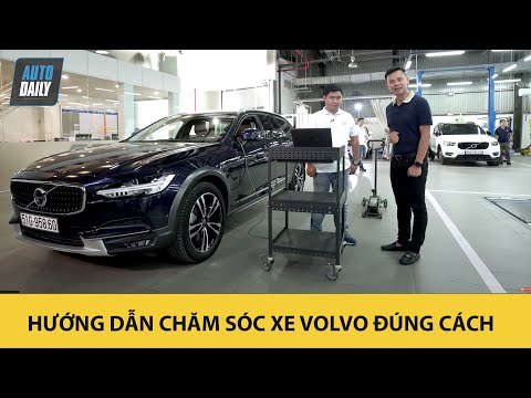 Hướng dẫn chăm sóc xe Volvo đúng cách |Autodaily.vn|