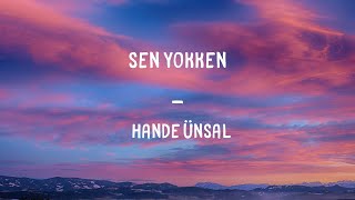 Hande Ünsal - Sen Yokken Lyrics