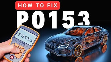 How to fix P0153? | Oxygen Sensor Slow Response (Bank 2, Sensor 1)