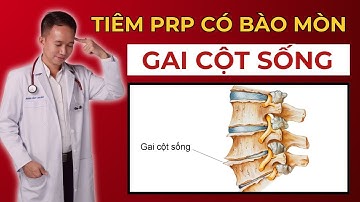 Tiêm Huyết Tương Giàu Tiểu Cầu(PRP) có bào mòn gai cột sống?  |  Dr Trần Nhựt Minh